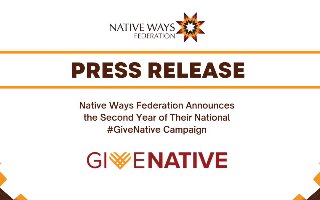 Native Ways Federation Announces the Second Year of Their National #GiveNative Campaign