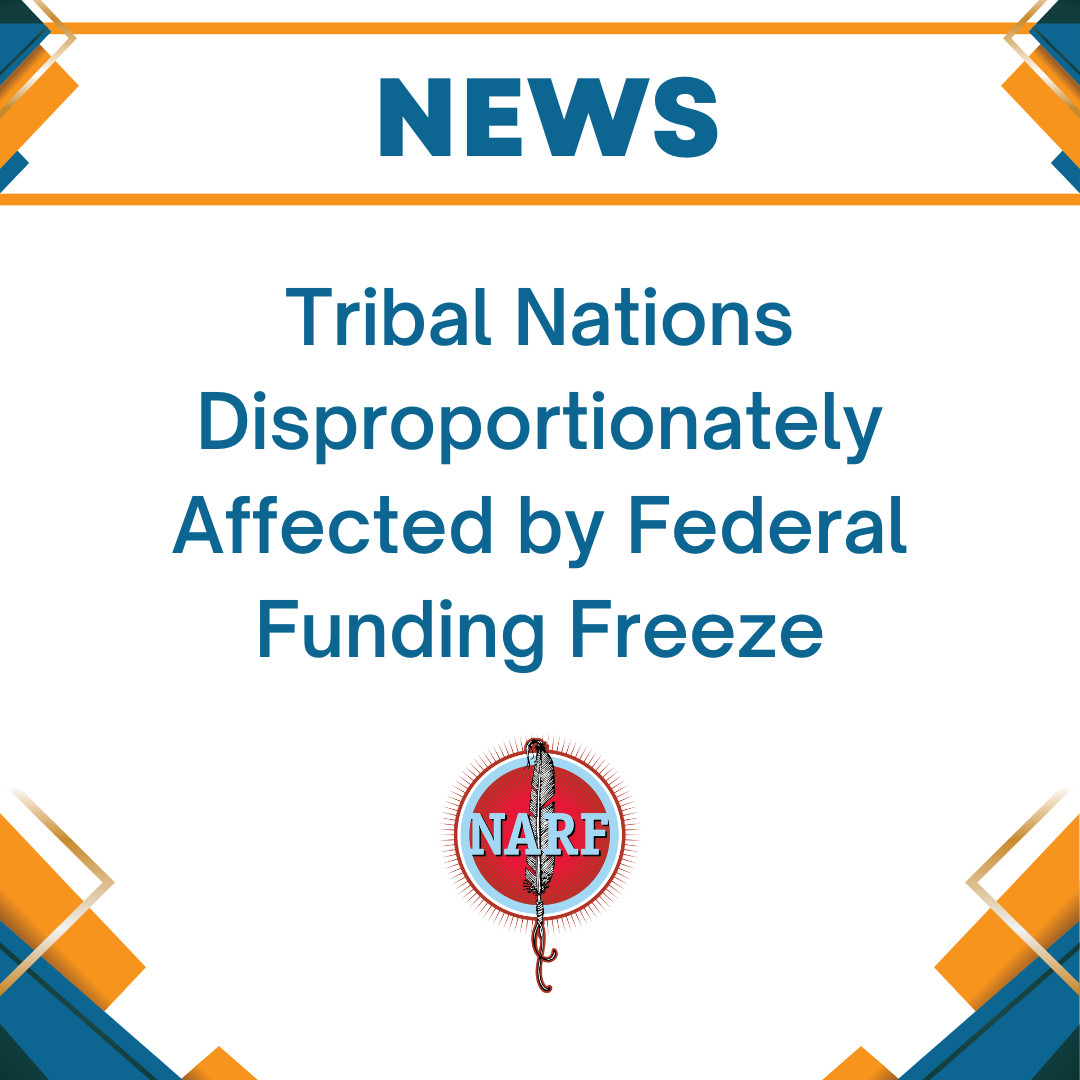 Tribal Nations Disproportionately Affected by Federal Funding Freeze