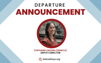 ANNOUNCING THE DEPARTURE OF NATIVE WAYs FEDERATION’S DEPUTY DIRECTOR